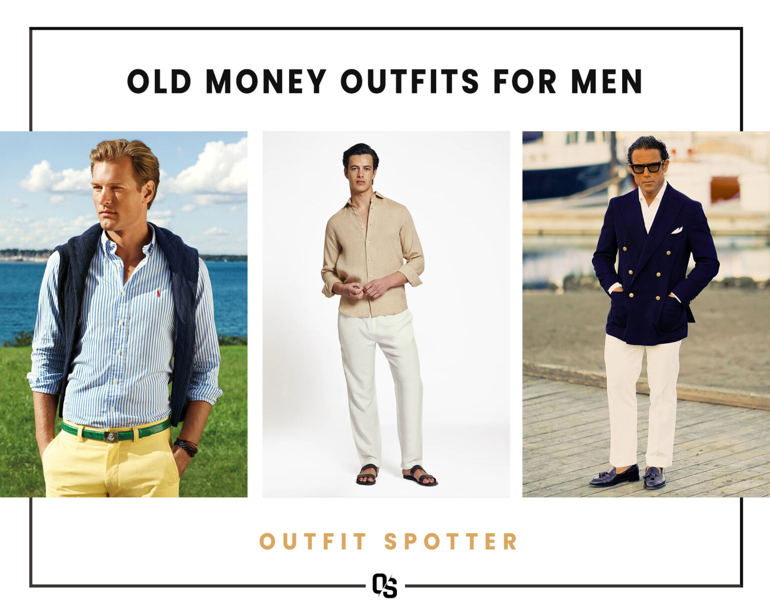 Old Money Outfits For Men Dress Like The Elite Outfit Spotter
